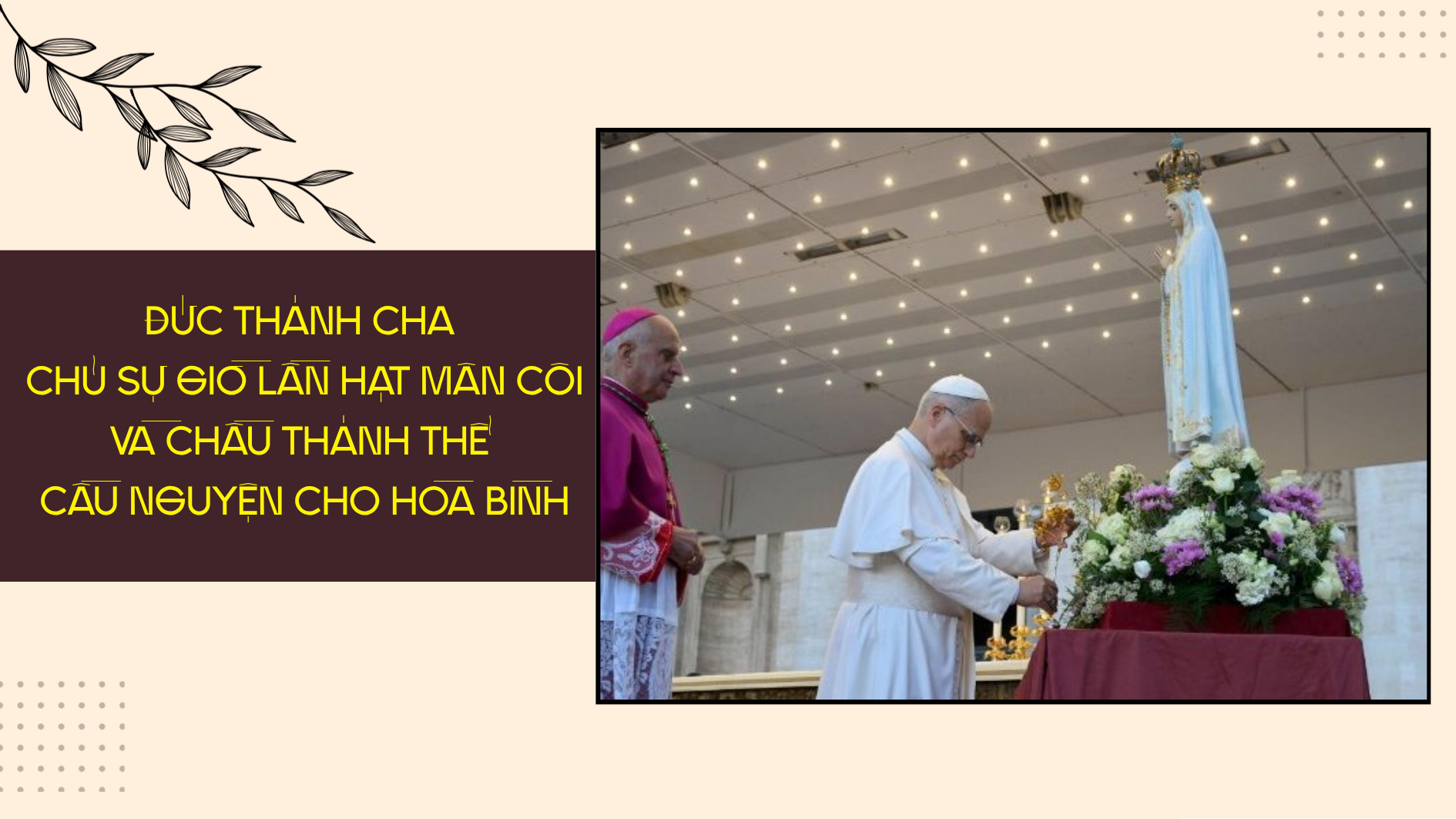 Đức Thánh Cha chủ sự giờ lần hạt Mân Côi và Chầu Thánh Thể cầu nguyện cho hòa bình